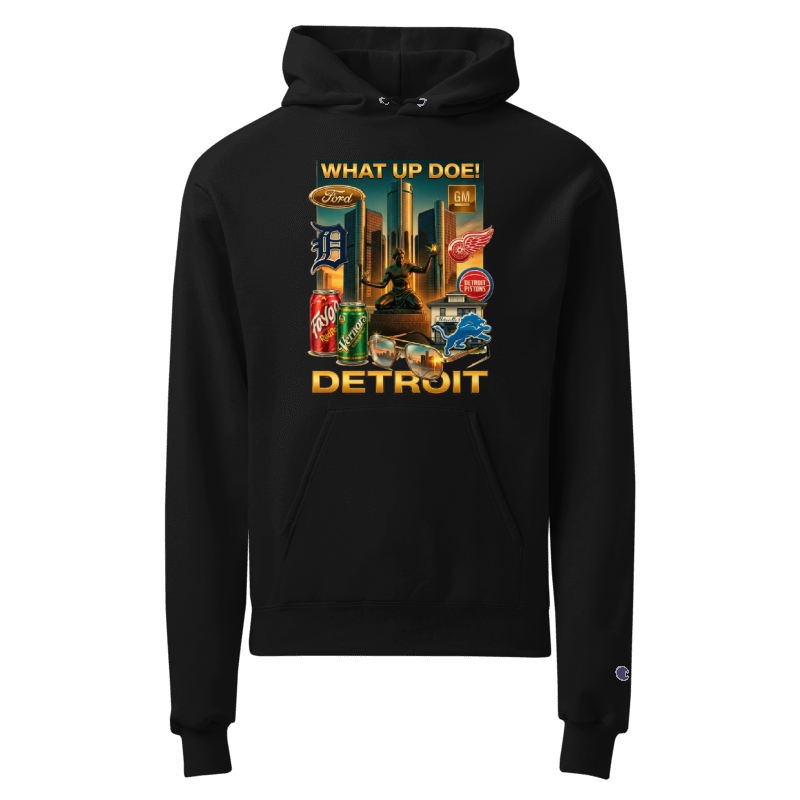 WHAT UP DOE!  DETROIT UNISEX CHAMPION HOODED SWEATSHIRT